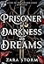 Prisoner of Darkness and Dreams: A Dark Fantasy Romance (Fated to the Sun and Stars, #3)