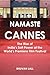 Namaste Cannes: The Rise of...