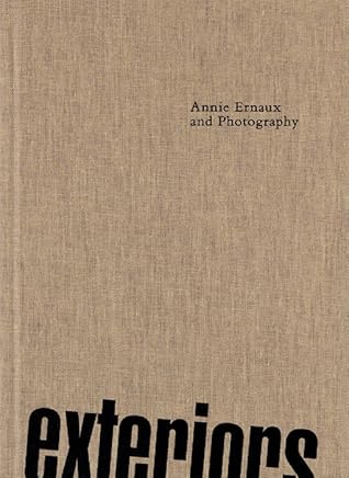 Exteriors: Annie Ernaux and Photography