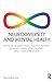 Neurodiversity and Mental Health by Andrew Eddy