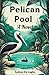 Pelican Pool A Novel