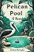 Pelican Pool A Novel by Sydney De Loghe