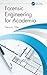 Forensic Engineering for Academia