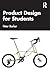 Product Design for Students