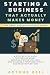 Starting a Business That Actually Makes Money: A Step-by-Step Guide to Starting Smart, Avoiding Costly Mistakes, and Building a Profitable Small Business from Day One