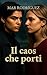 Il caos che porti