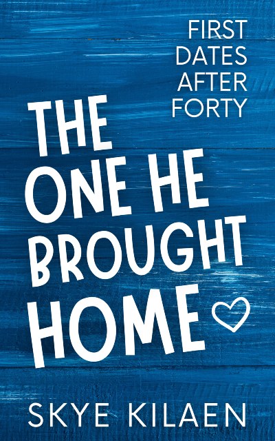 The One He Brought Home (First Dates After Forty #2)
