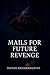 Mails for Future Revenge