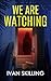 We Are Watching