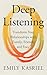 Thorsons Deep Listening Transform Your Relationships with Family, Friends and Foes.