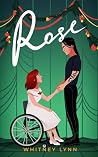 Rose by Whitney Lynn Rose by Whitney Lynn