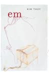 Em by Kim Thúy