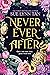 Never Ever After by Sue Lynn Tan