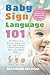 Baby Sign Language 101: 50 ...