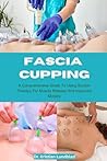 Fascia Cupping: A...