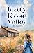 Katy of Rose Valley by Joan Mueller