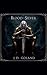 Blood and Silver by J D Goland