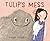 Tulip's Mess