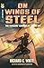 On Wings of Steel by Richard C White