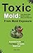 Toxic Mold: Essential Healt...