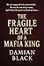 The Fragile Heart of a Mafia King: A Broken Boss. A Fragile Soul. A Dangerous Love.