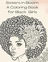 Sisters in Bloom: A Coloring Book for Black Girls