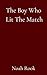 The Boy Who Lit The Match: ...