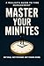 Master Your Minutes by Ajit