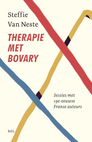 Therapie met Bovary: Sessies met 19e-eeuwse Franse auteurs (Dutch Edition)