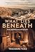 What Lies Beneath: The Deri...