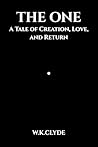 THE ONE: A Tale of Creation, Love, and Return