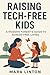Raising Tech-Free Kids: A M...