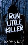 Run Little Killer...