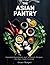 The Asian Pantry: Essential Ingredients and Authentic Recipes for Easy Asian Cooking