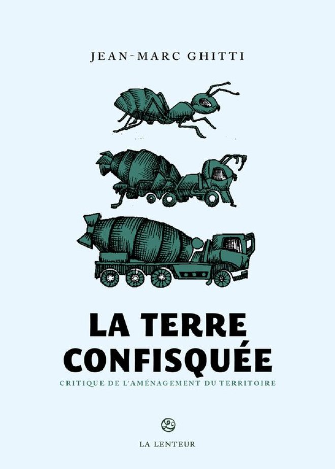 La Terre confisquée : Critique de l'aménagement du territoire