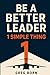 Be A Better Leader - 1 Simple Thing