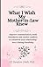 What I Wish My Mother-in-Law Knew by CE Davidson Cibelli PhD