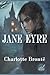 Jane Eyre: An Autobiography...