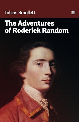 The Adventures of Roderick Random: Honest and trustworthy character living through a series of adventures and misadventures.