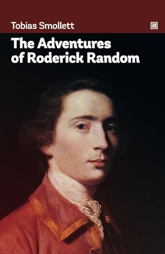 The Adventures of Roderick Random: Honest and trustworthy character living through a series of adventures and misadventures.
