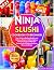 Ninja Slushi Cookbook for b...
