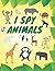 I Spy - Animals: A Fun Acti...
