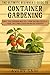 The Ultimate Beginner's Guide to Container Gardening by Avery Sage