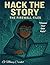 Hack The Story: The Firewall Files: An Interactive Cyber Adventure Where YOU Crack the Code for All Ages.