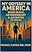 My Odyssey in America, Being Black, an Immigrant & Accented, ... by Michael Flavius