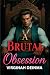 A BRUTAL OBSESSION by Virginah Deinma
