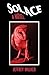 SOLACE: A NOVEL