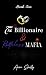 The Billionaire & Ruthless Mafia by Aeon Shelly The Billionaire & Ruthless Mafia by Aeon Shelly