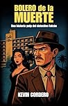 Book cover for Bolero de la Muerte: Una historia pulp del detective Falcón (Spanish Edition)