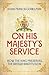 On His Majesty's Service by Julian Francis Godolphin